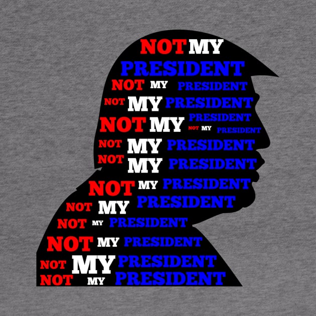 Not My President by NYNY